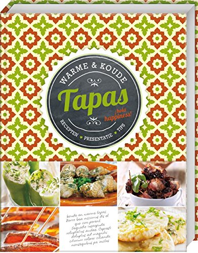 Warme & koude tapas: hola happiness! : aperitivos, menú completo, dulces book