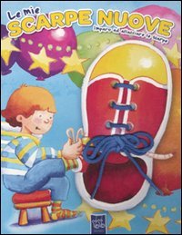LE MIE SCARPE NUOVE: I LACE MY SHOES_ITA book
