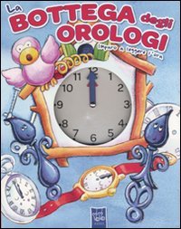 LA BOTTEGA DEGLI OROLOGI: I LEARN THE CLOCK_ITA book