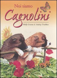 Noi siamo cagnolini: We are Dogs book