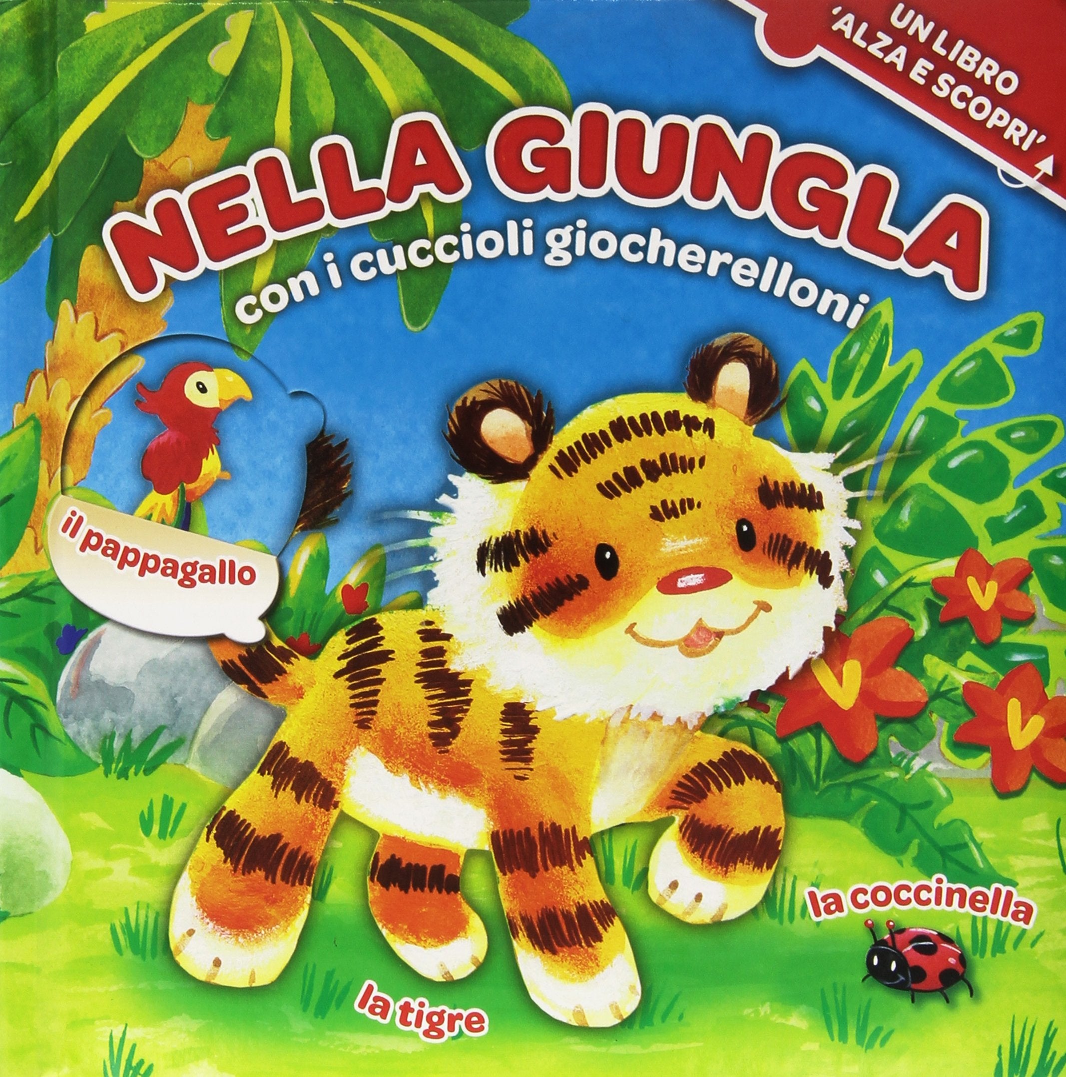 I cuccioli giocherelloni - Chi si nasconde nella giunglia, piccolo tigrotto? book