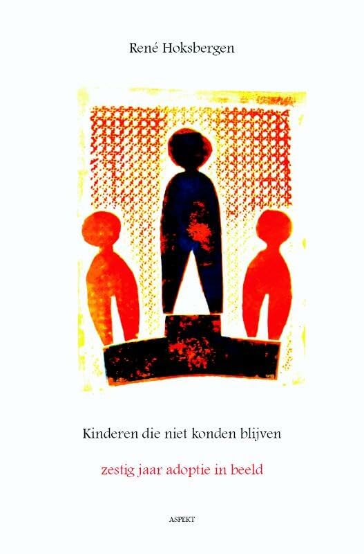 Kinderen die niet konden blijven: zestig jaar adoptie in beeld book