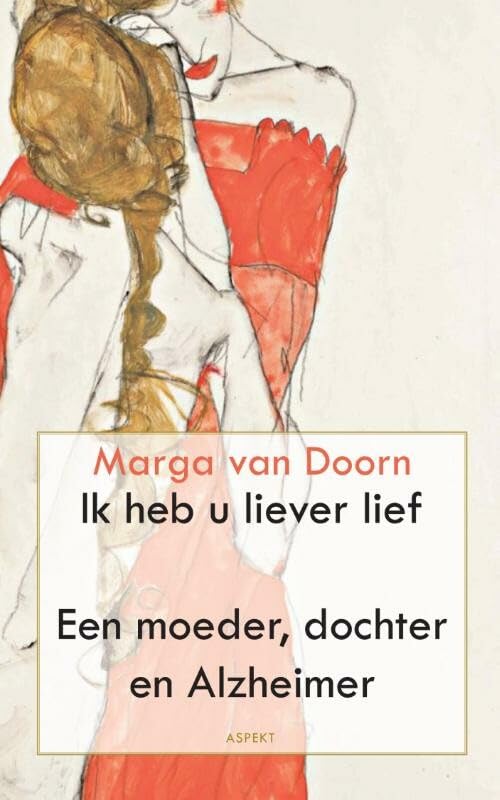 Ik heb u liever lief: een moeder, dochter en Alzheimer book
