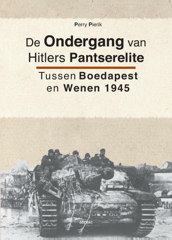 De ondergang van Hitlers pantserelite: tussen Boedapest en Wenen 1945 book