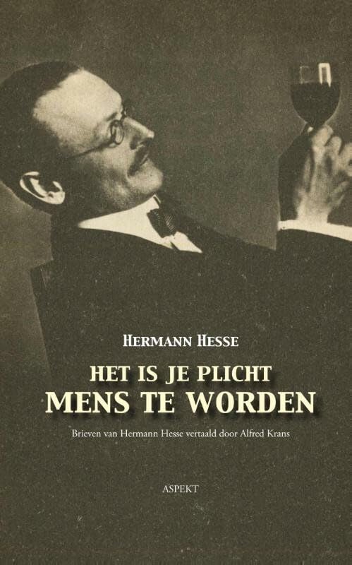 Het is je plicht mens te worden: brieven van Herman Hesse book