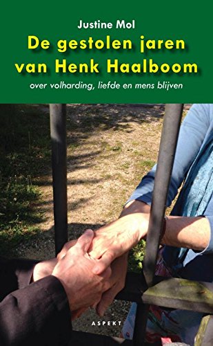 De gestolen jaren van Henk Haalboom: over volharding, liefde en mens blijven book