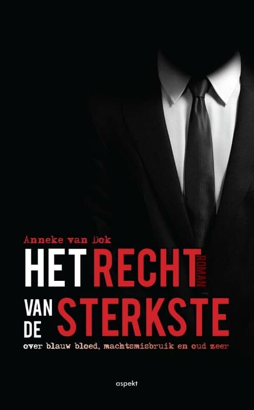 Het recht van de sterkste: over blauw bloed, machtsmisbruik en oud zeer book
