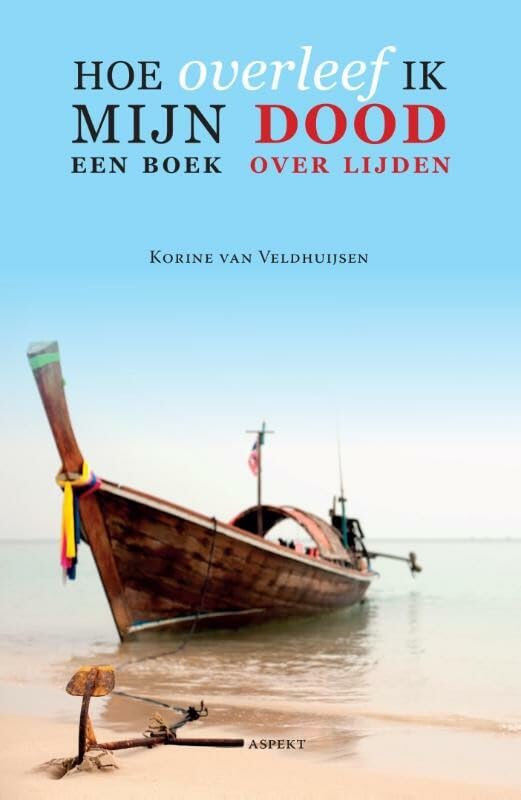 Hoe overleef ik mijn dood?: een boek over lijden book