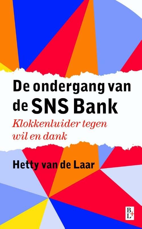 De ondergang van de SNS Bank: klokkenluider tegen wil en dank book