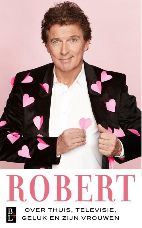 Robert: over thuis, televisie, geluk en zijn vrouwen book