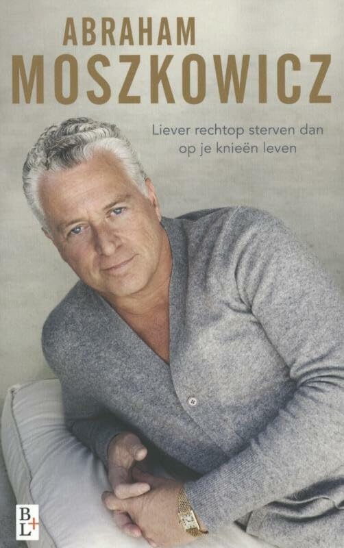 Abraham Moszkowicz: liever rechtop sterven dan op je knieen leven book
