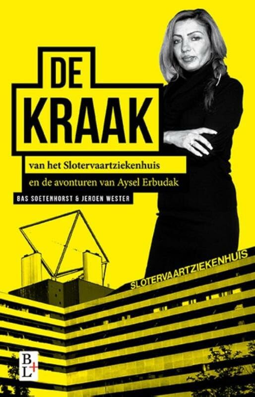 De kraak van het Slotervaartziekenhuis: en de avonturen van Aysel Erbudak Business, Finance & Career