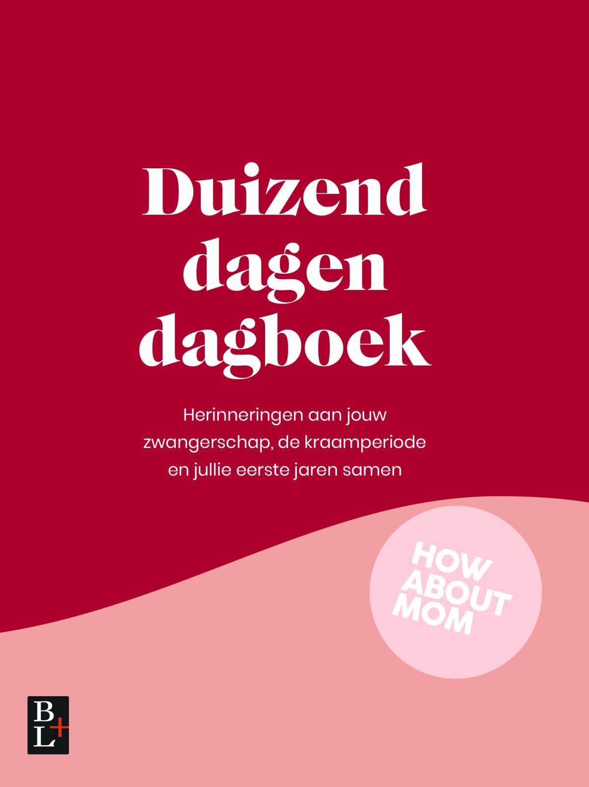 Duizend dagen dagboek: Herinneringen aan jouw zwangerschap, de kraamperiode en jullie eerste jaren samen book