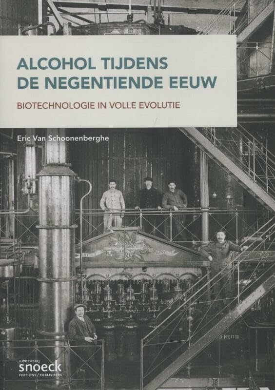 Alcohol tijdens de negentiende eeuw: biotechnologie in volle evolutie book