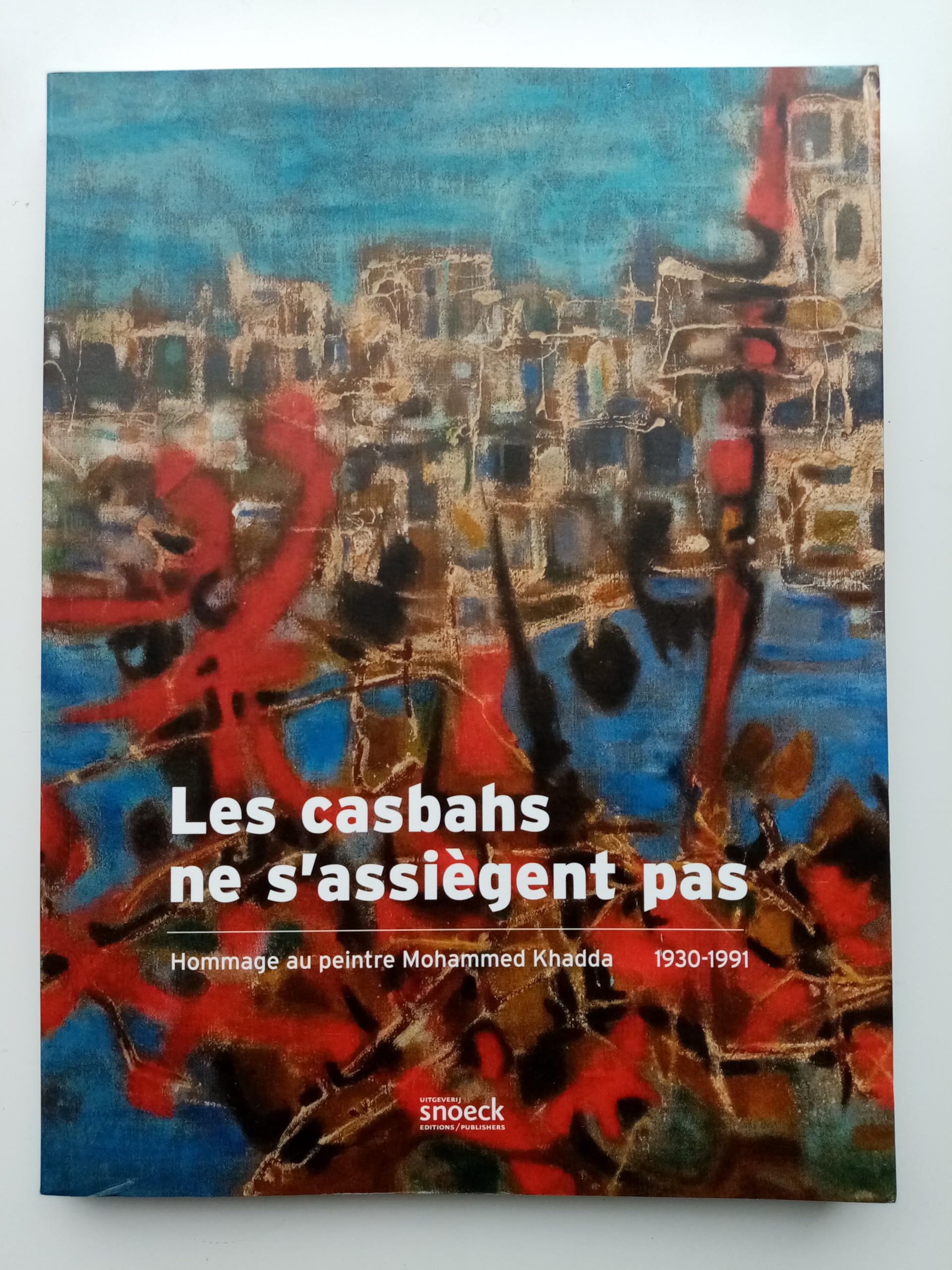 Mohammed Khadda: Les Kasbhas ne s'assiegent pas Film, Art & Culture