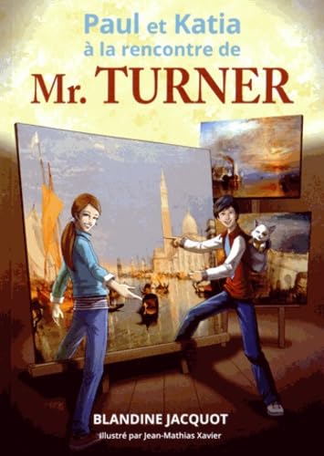 Paul et Katia à la rencontre de Mr. Turner: L'épopée de l'art #2 Books