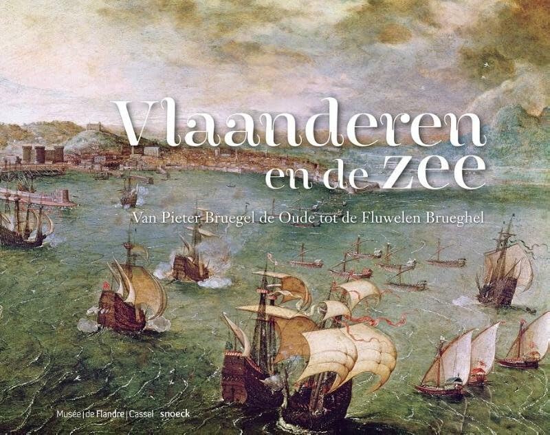 Vlaanderen en de zee: van Pieter Bruegel de Oude tot de Fluwelen Brueghel book
