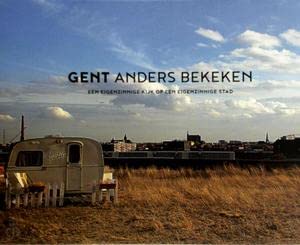 Gent Anders Bekeken: een eigenzinnige kijk op een eigenzinnige stad book