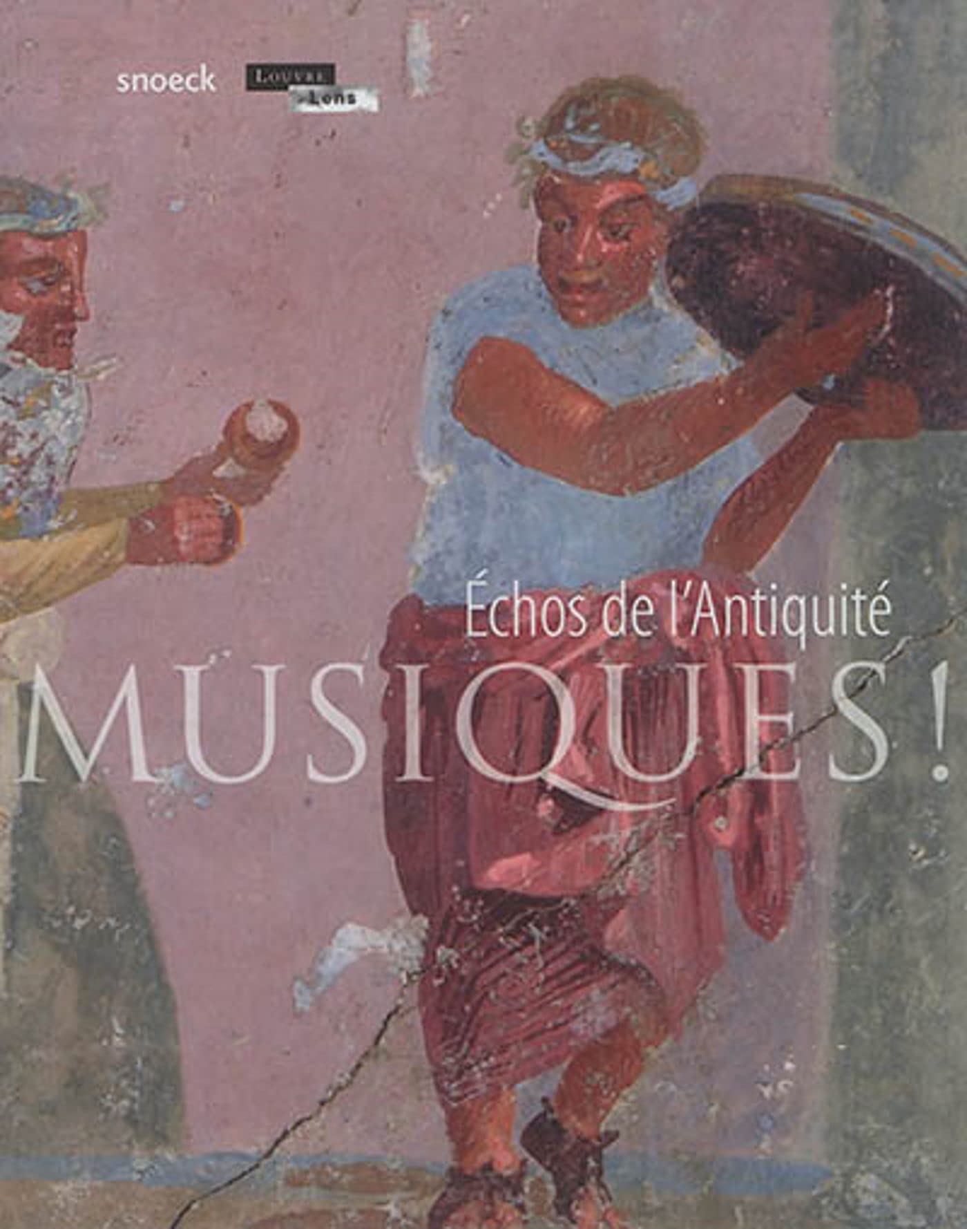 Musiques!: échos de l'Antiquité Arts & Music