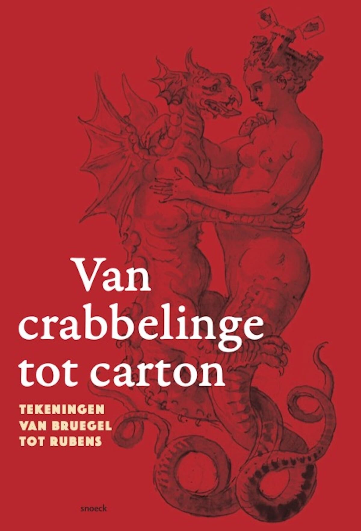 Van crabbelinge tot carton: tekeningen van Bruegel tot Rubens book