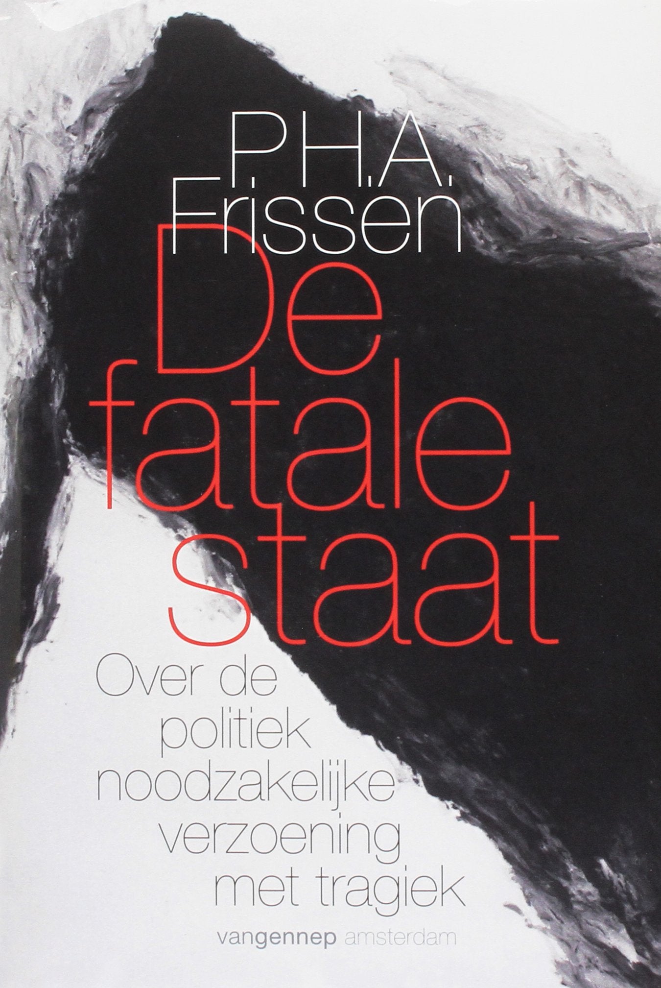 De fatale staat: over de politiek noodzakelijke verzoening met tragiek Social Sciences