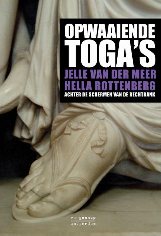 Opwaaiende togas: achter de schermen van de rechtbank Books