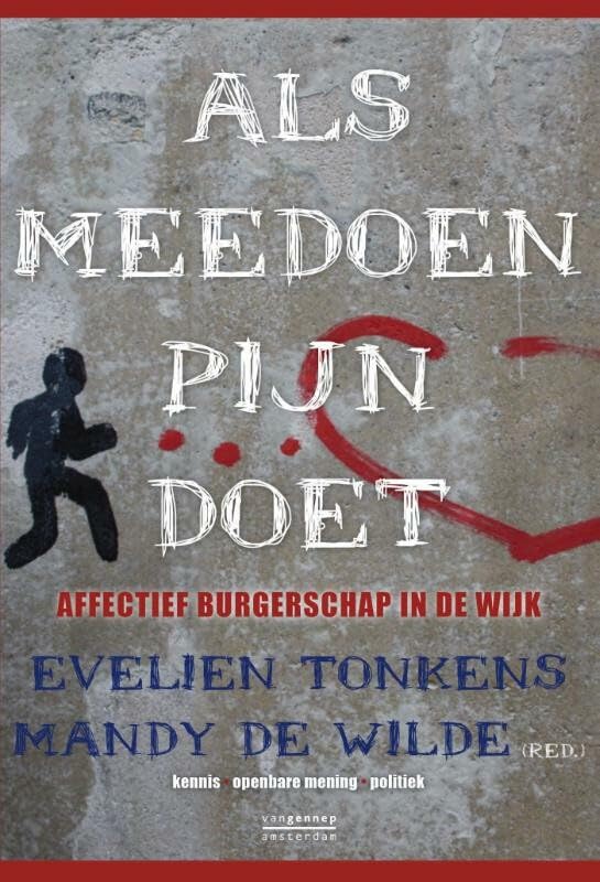 Als meedoen pijn doet: affectief burgerschap in de wijk (Kennis, openbare mening, politiek) Books