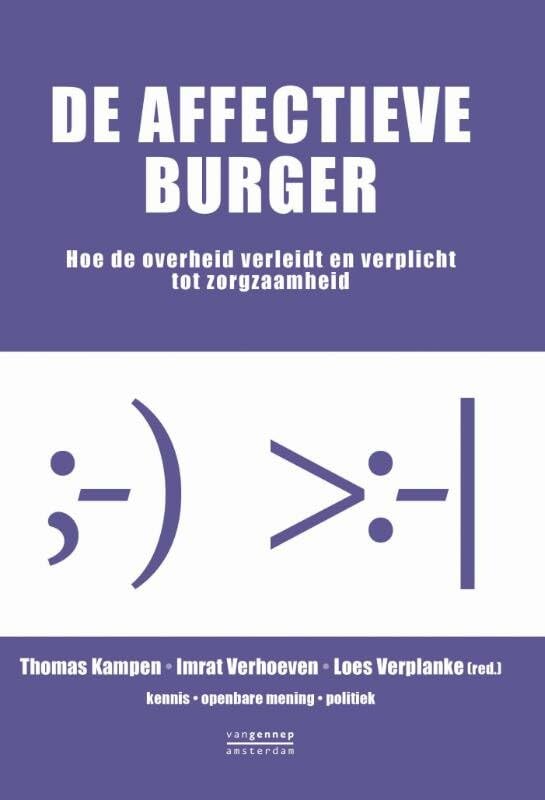 De affectieve burger: hoe de overheid verleidt en verplicht tot zorgzaamheid (Kennis, openbare mening, politiek) Books