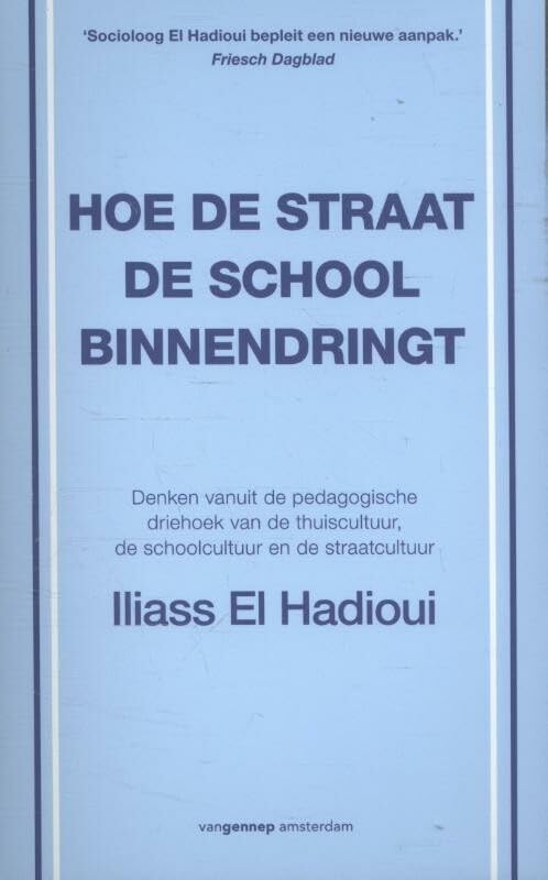 Hoe de straat de school binnendringt: denken vanuit de pedagogische driehoek van de thuiscultuur, de schoolcultuur en de straatcultuur book