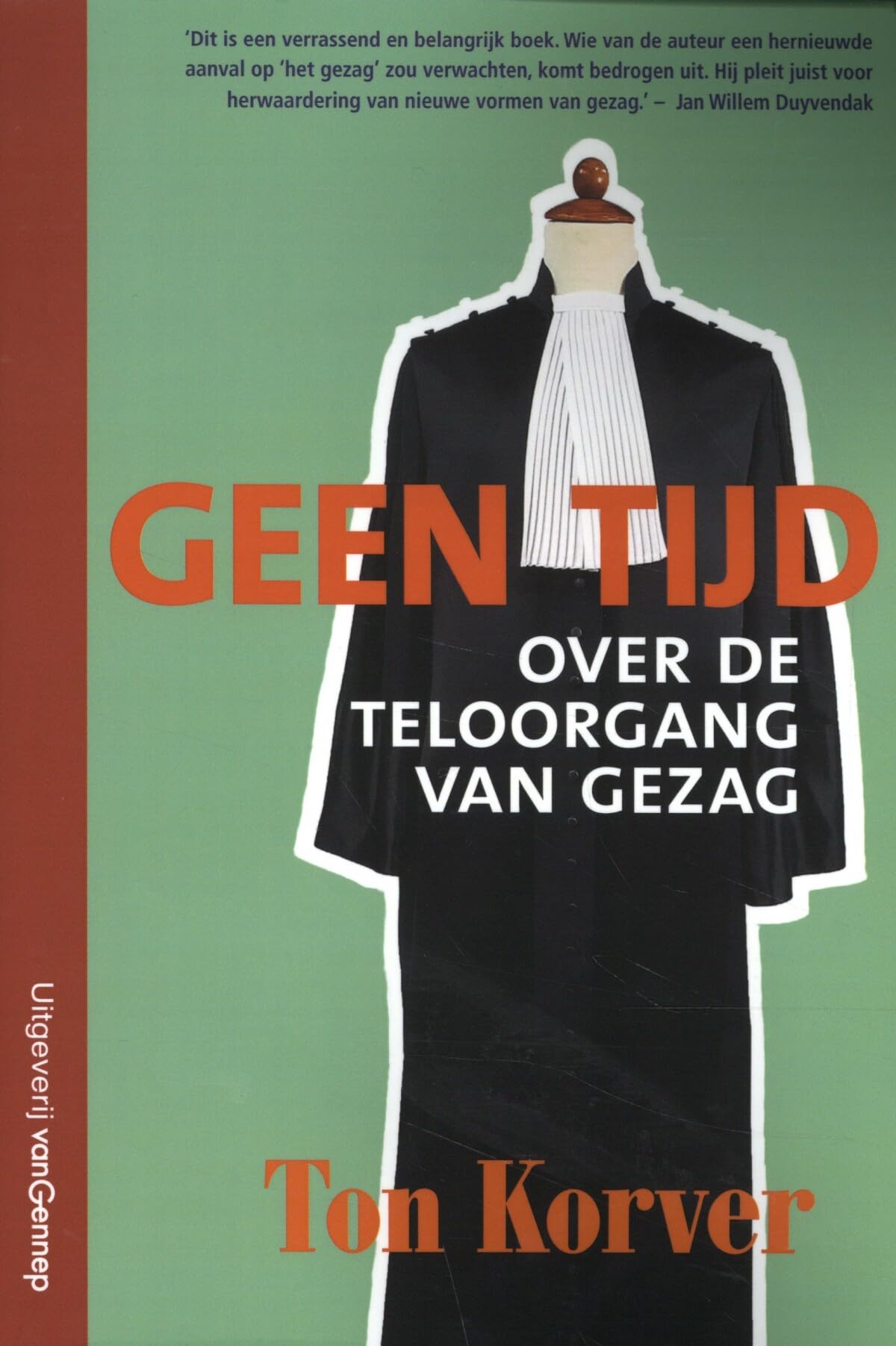 Geen tijd: over de teloorgang van gezag book