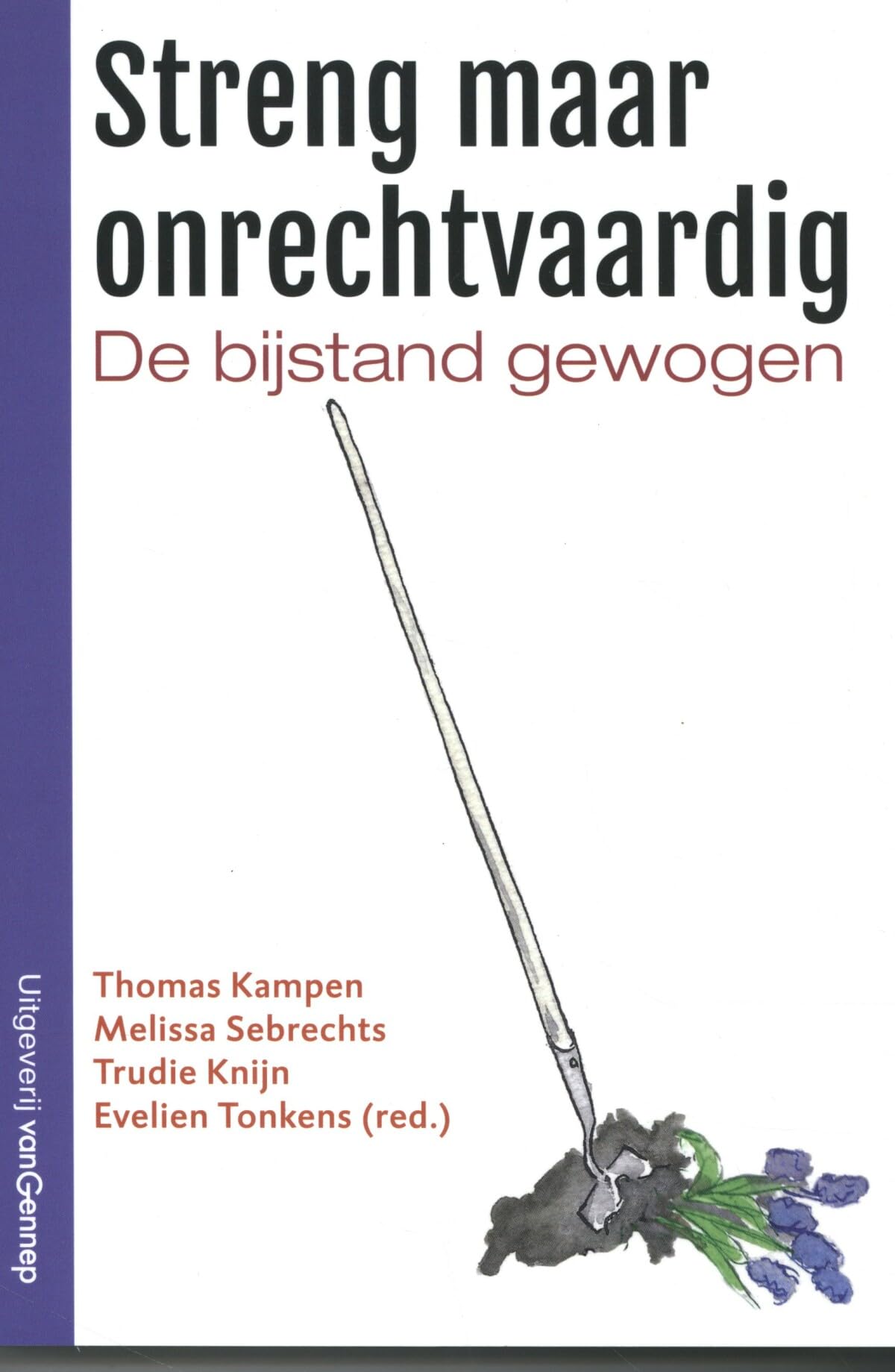 Streng maar onrechtvaardig: de bijstand gewogen book