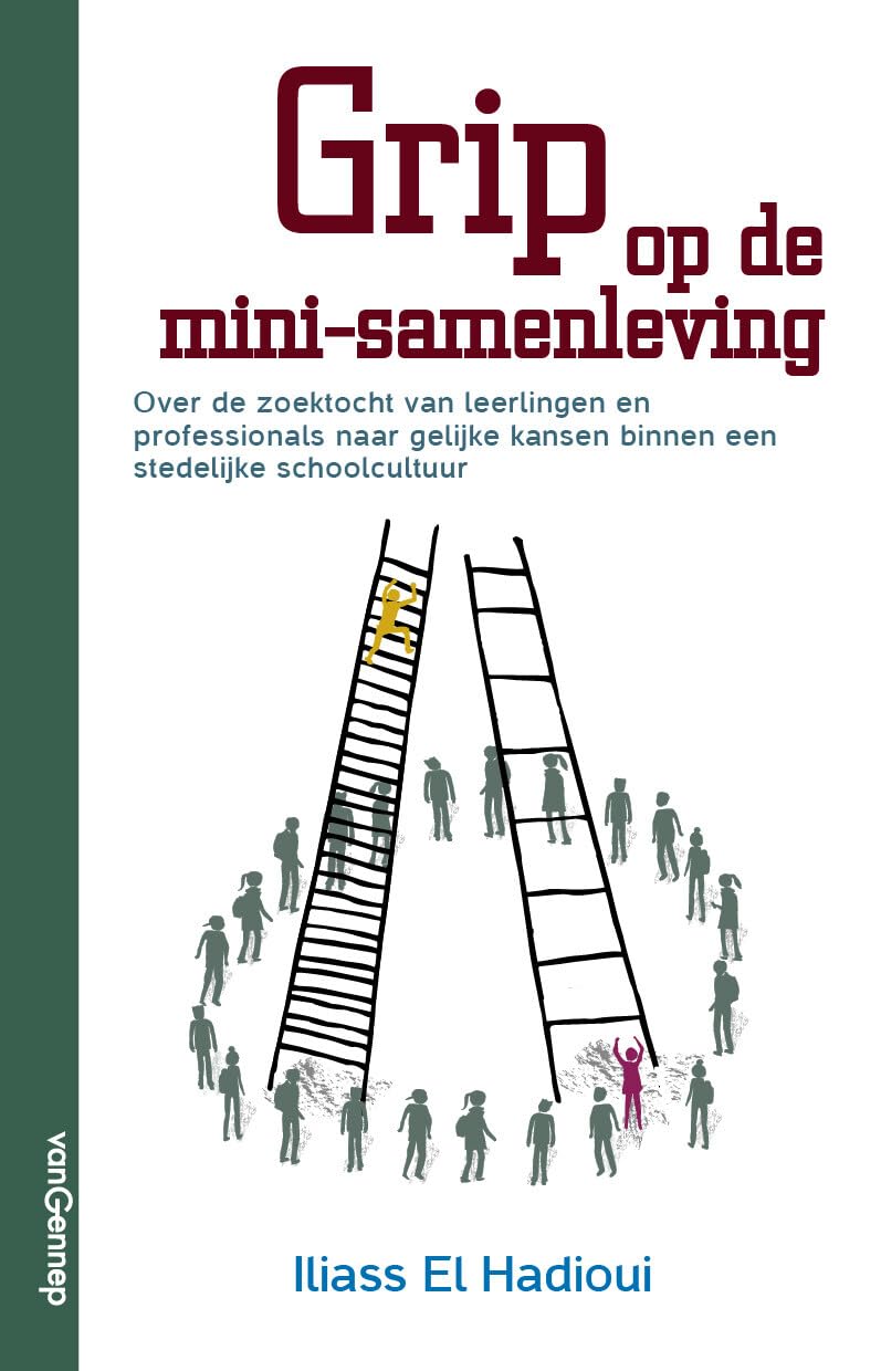 Grip op de mini-samenleving: over de zoektocht van leerlingen en professionals naar gelijke kansen binnen een stedelijke schoolcultuur Social Sciences