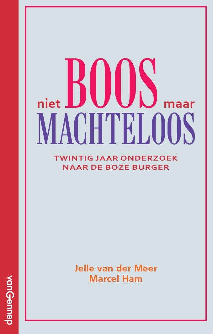 Niet boos maar machteloos: Twintig jaar onderzoek naar de boze burger Books