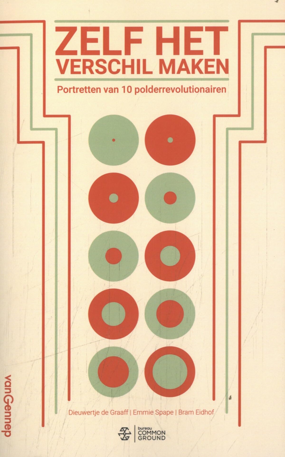 Zelf het verschil maken: Portretten van tien polderrevolutionairen book