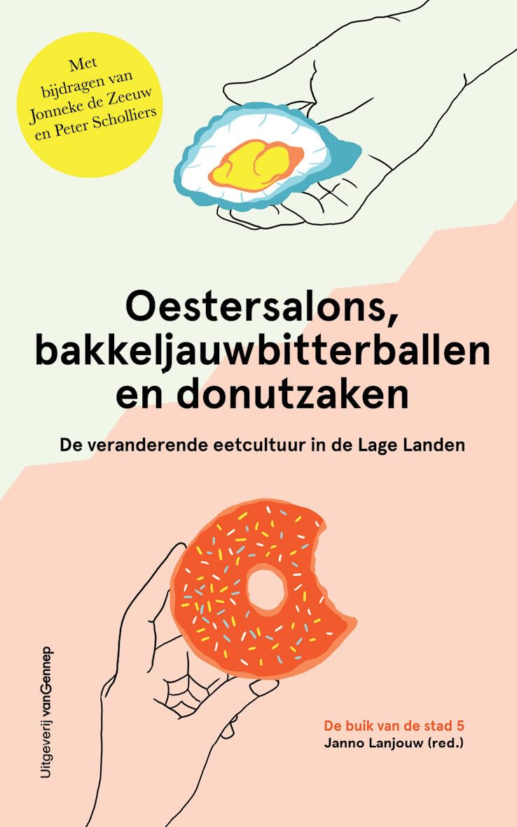 Oestersalons, bakkeljauwbitterballen en donutzaken: De veranderende eetcultuur in de lage landen Business, Finance & Career