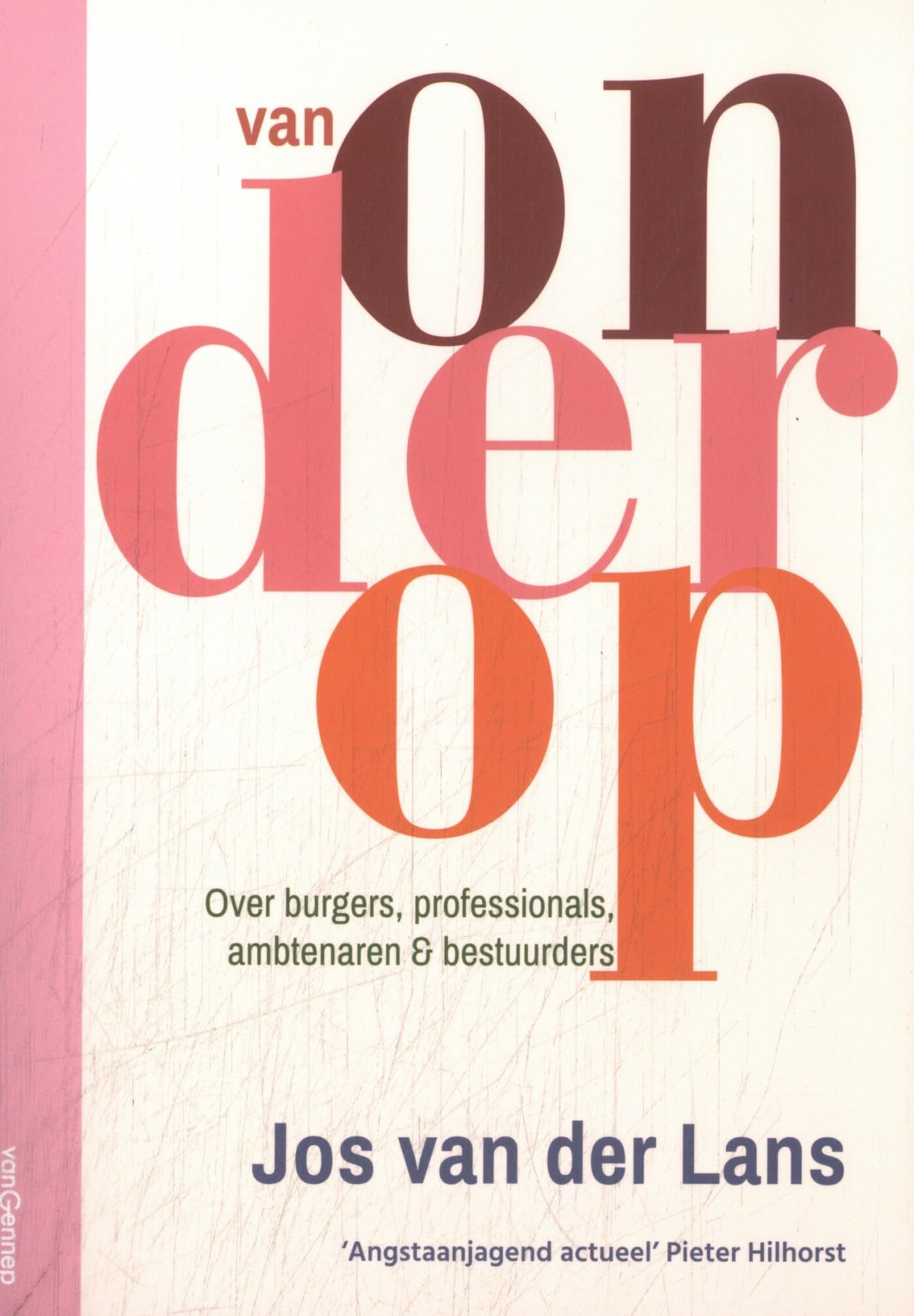 Van onderop: over burgers, professionals, ambtenaren & bestuurders book