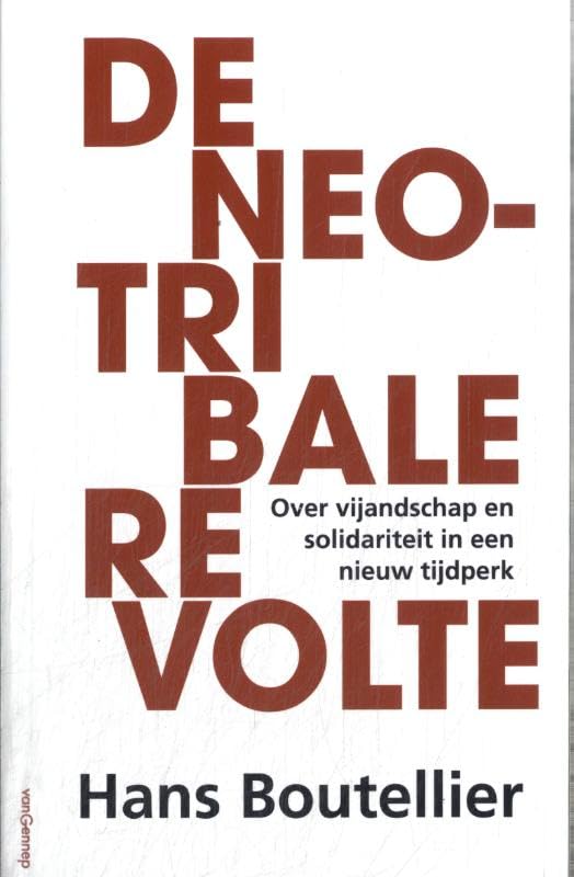 De tribale revolte: Vijandschap en solidariteit in een nieuw tijdperk book