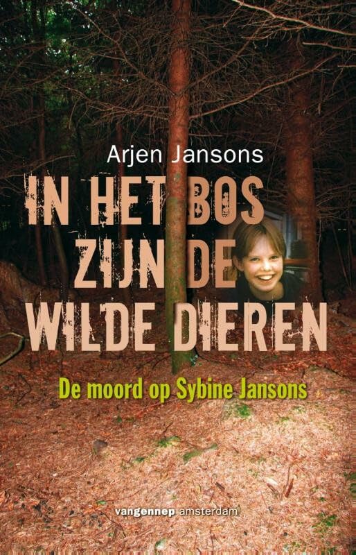 In het bos zijn de wilde dieren: de moord op Sybine Jansons book
