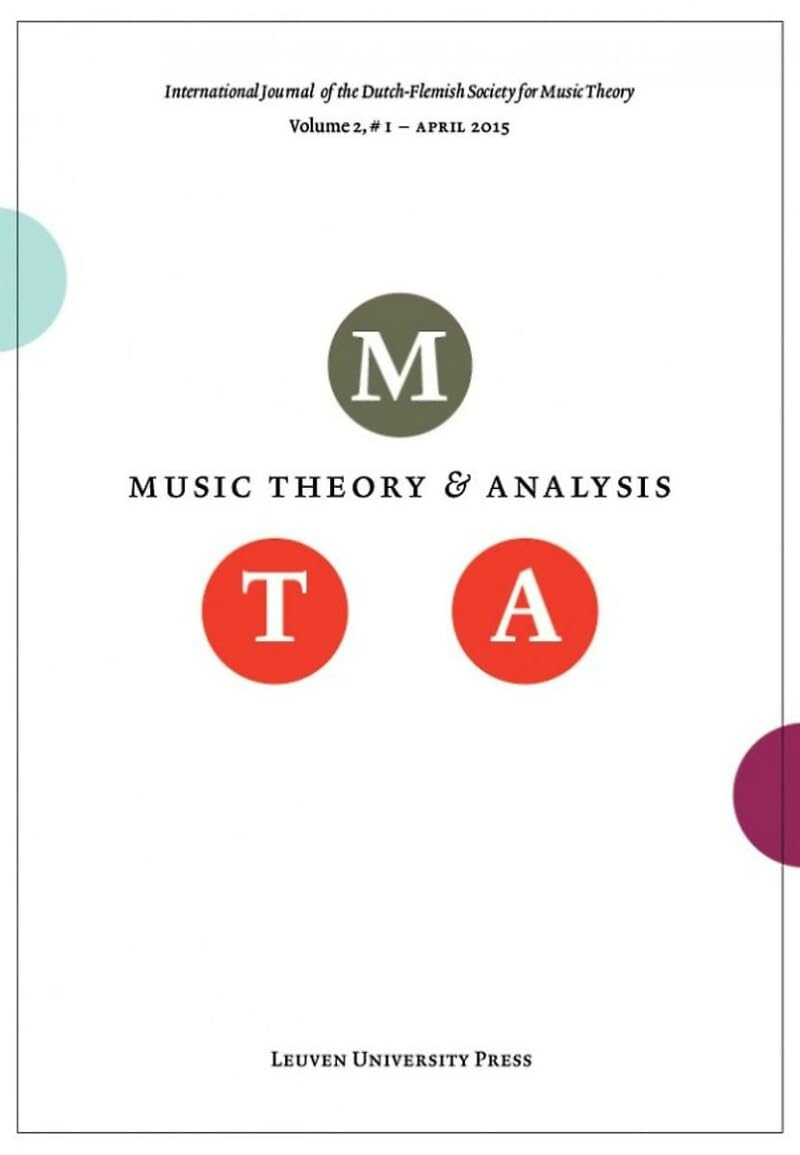 Music Theory and Analysis Volume 2 Issue I, 2015 (Journal Subscription): International Journal of the Dutch-Flemish Society for Music Theory book