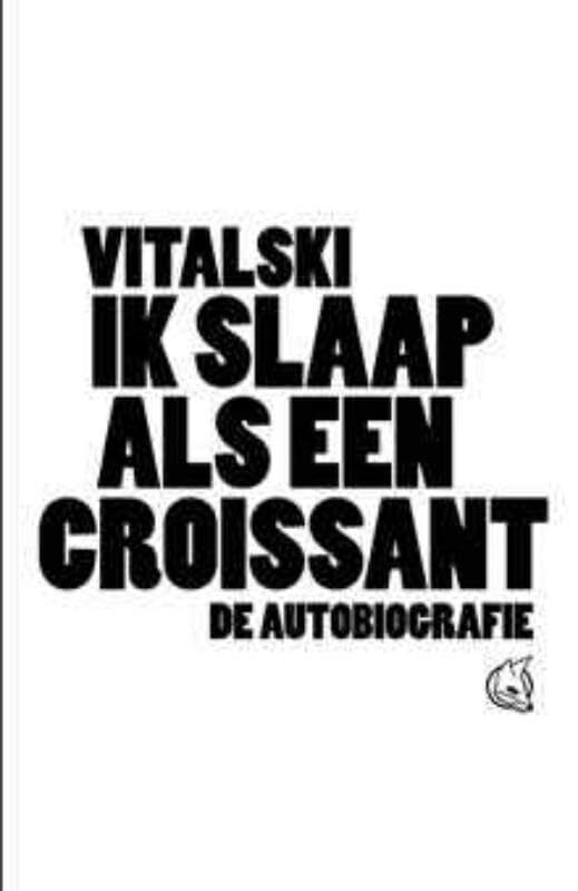 Ik slaap als een croissant: de autobiografie book
