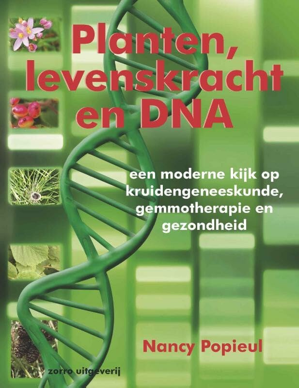 Planten, levenskracht en DNA: een moderne kijk op kruidengeneeskunde, gemmotherapie en gezondheid book