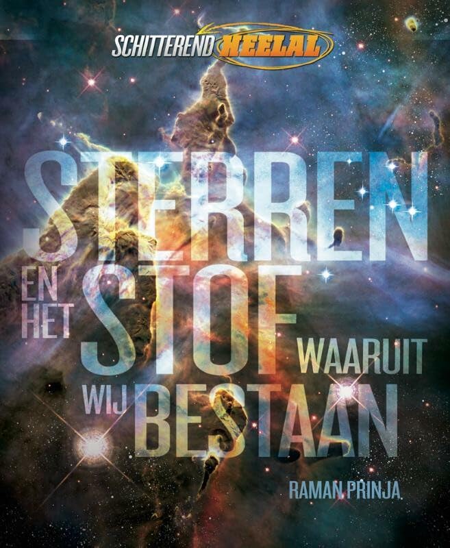 Sterren en het stof waaruit wij bestaan: Sterren en het stof waaruit wij bestaan book