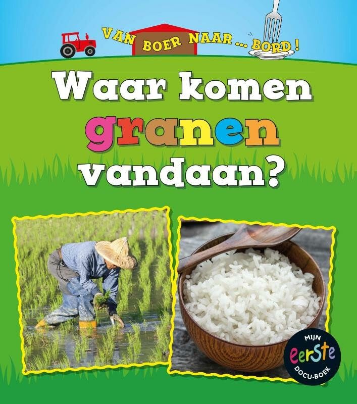 Waar komen granen vandaan?: Mijn Eerste Docu-boek book