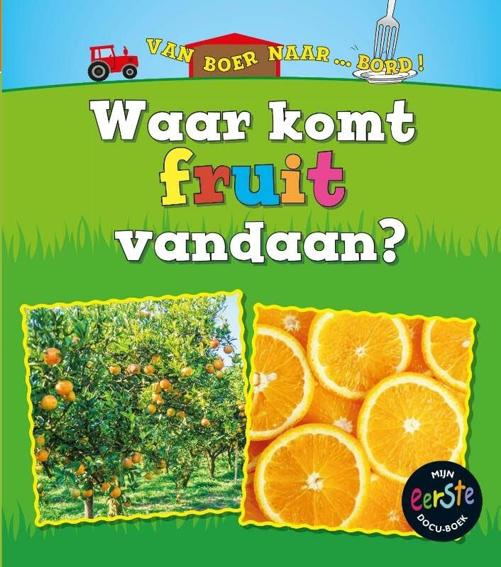 Waar komt fruit vandaan?: Mijn Eerste Docu-boek book