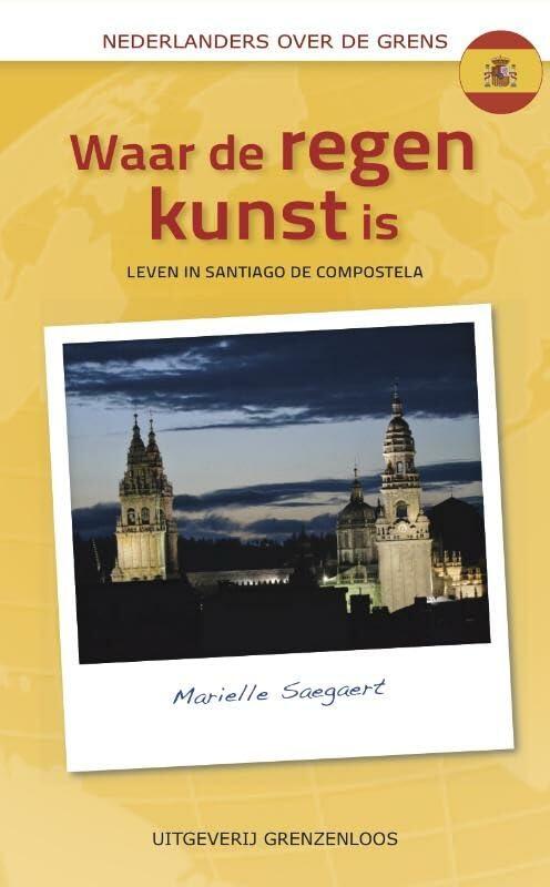 Waar de regen kunst is: leven in Santiago de Compostela book