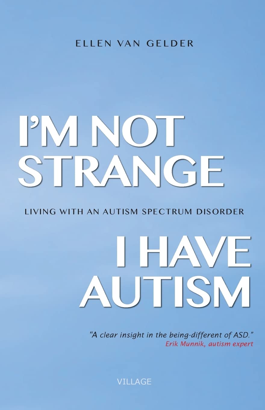 I'm Not Strange, I Have Autism: Living with an Autism Spectrum Disorder Social Sciences