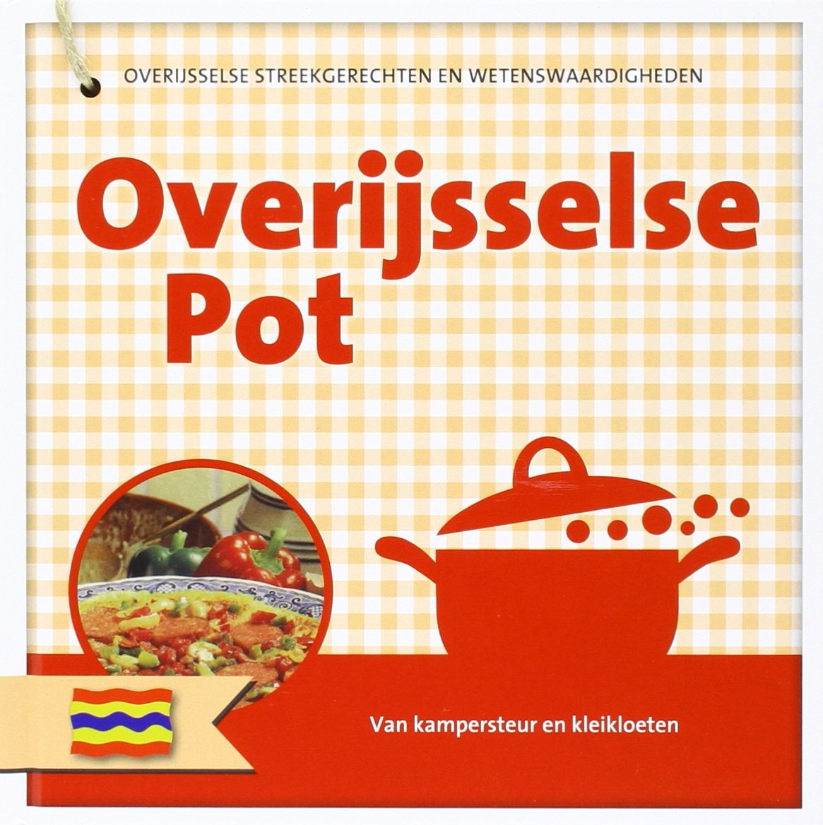 Overijsselse pot: van kampersteur en kleikloeten; Overijsselse streekgerechten en wetenswaardigheden book