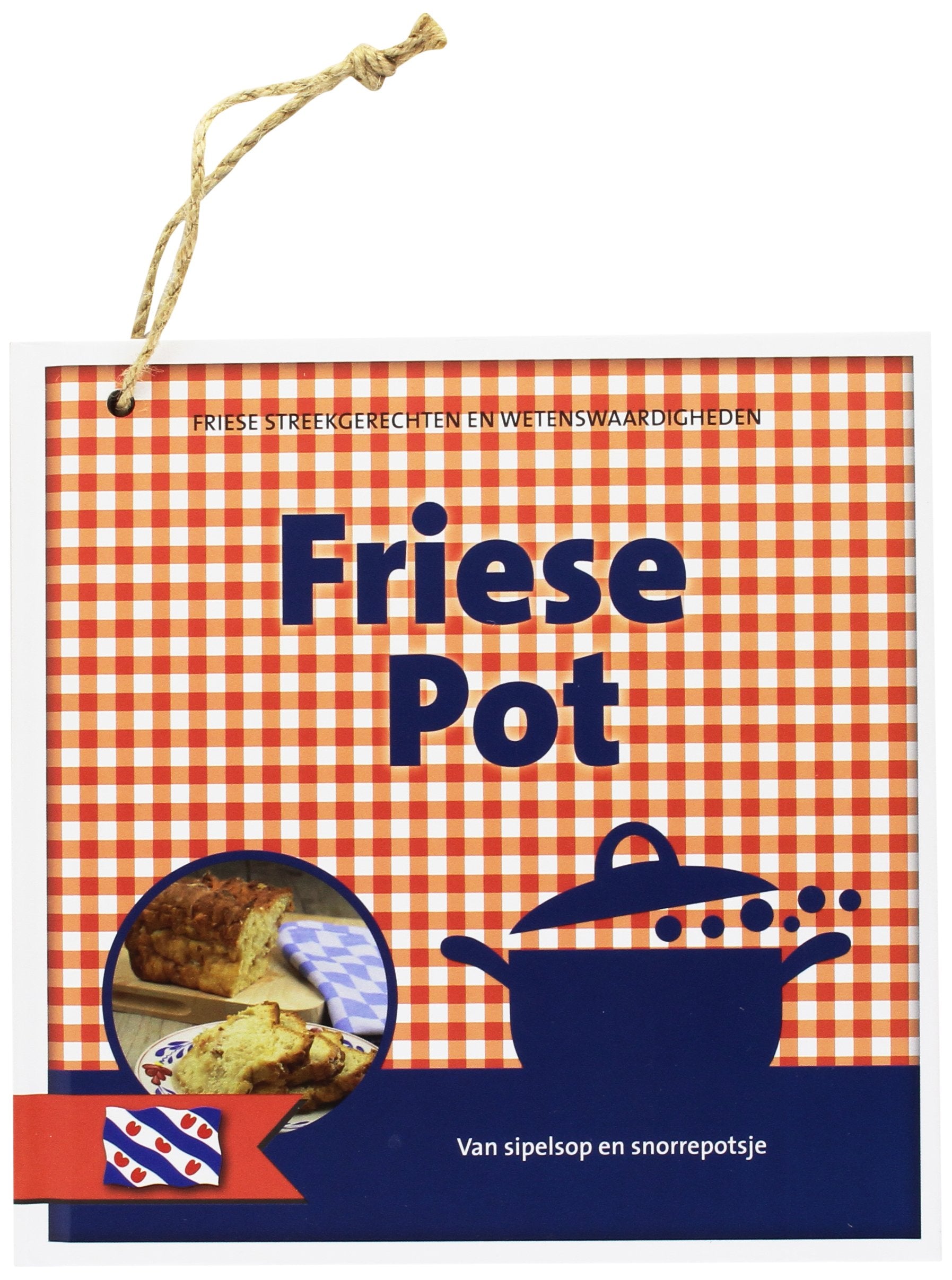 Friese pot: van sipelsop en snorrepotsje book