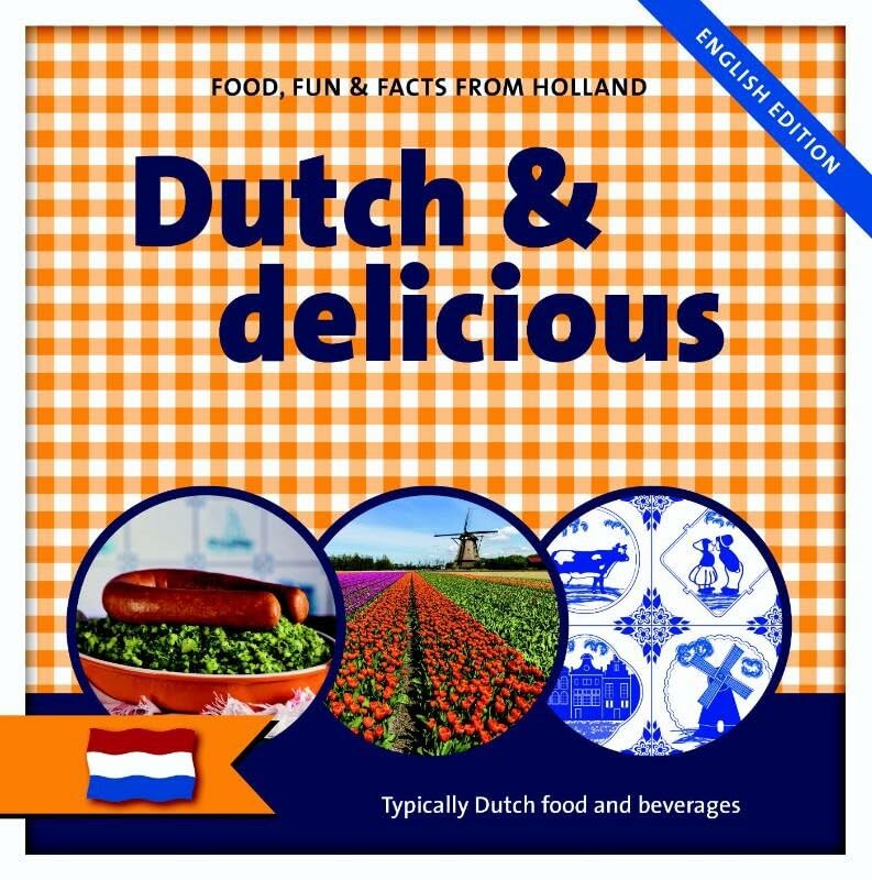 Dutch & delicious: typically Dutch food and beverages book
