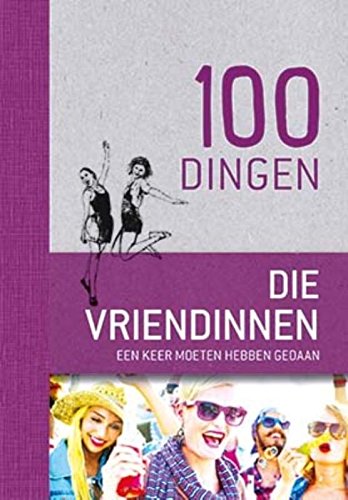 100 dingen die vriendinnen een keer moeten hebben gedaan Lifestyle